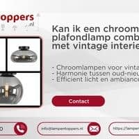 Kan ik een chroom plafondlamp combineren met vintage interieurs?